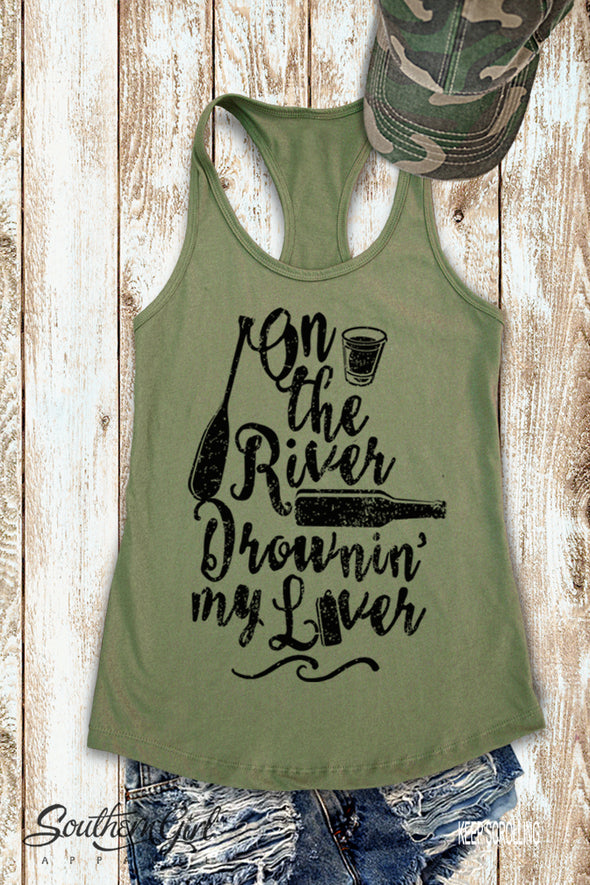 On the River Drownin' My Liver Racerback Tank Top - Southern Girl Apparel – southerngirlapparel.com
