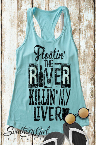 Floatin' On the River Killin' My Liver Racerback Tank Top - Southern Girl Apparel – southerngirlapparel.com