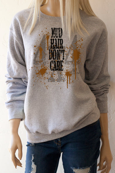 Mud Shirt - Mud Hair Don't Care Sweatshirt - Southern Girl 