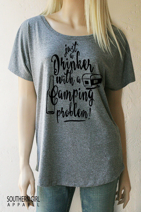Camping Shirt - Just a Drinker with a Camping Problem - Southern Girl Apparel® - southerngirlapparel.com