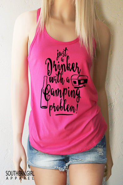 Just a Drinker with a Camping Problem Racerback Tank Top - Southern Girl 