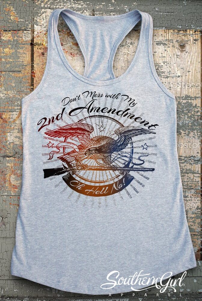 Don't Mess with My 2nd Amendment, Oh Hell No! Racerback Tank Top - Southern Girl Apparel® – southerngirlapparel.com
