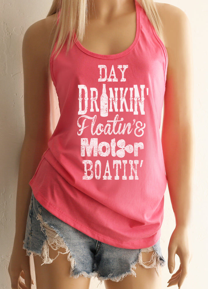 Day Drinkin' Floatin' & Motor Boatin' Racerback Tank Top